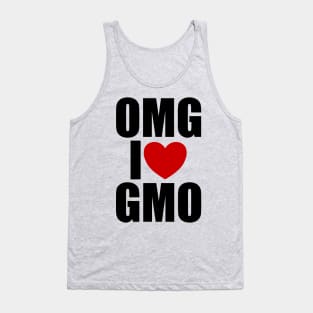 OMG I Love GMO Sarcastic Funny Design Tank Top